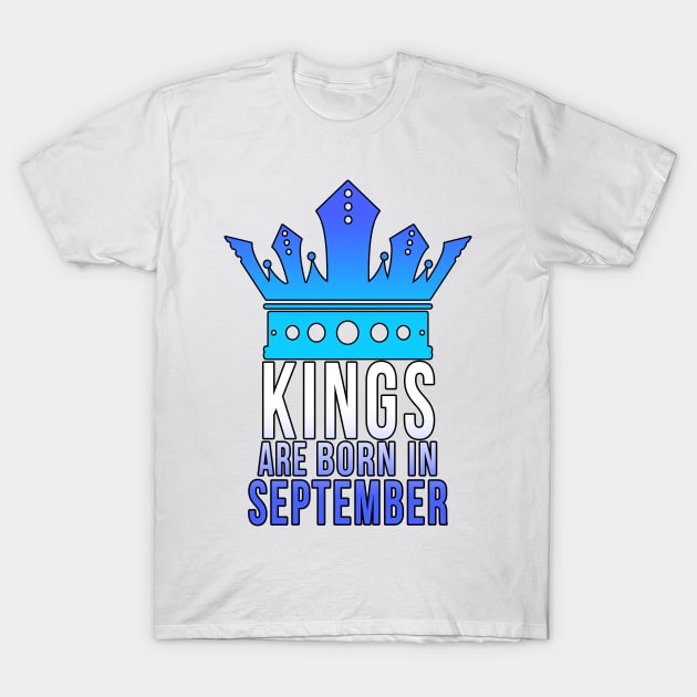 Kings are born in September T-Shirt by PGP